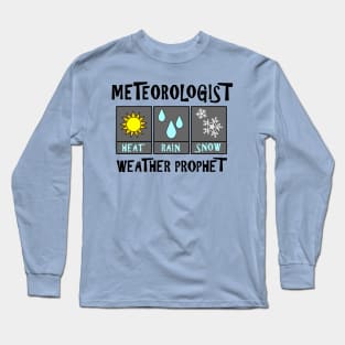 Meteorologist Weather Prophet Long Sleeve T-Shirt